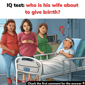 IQ test: who is his wife about to give birth?